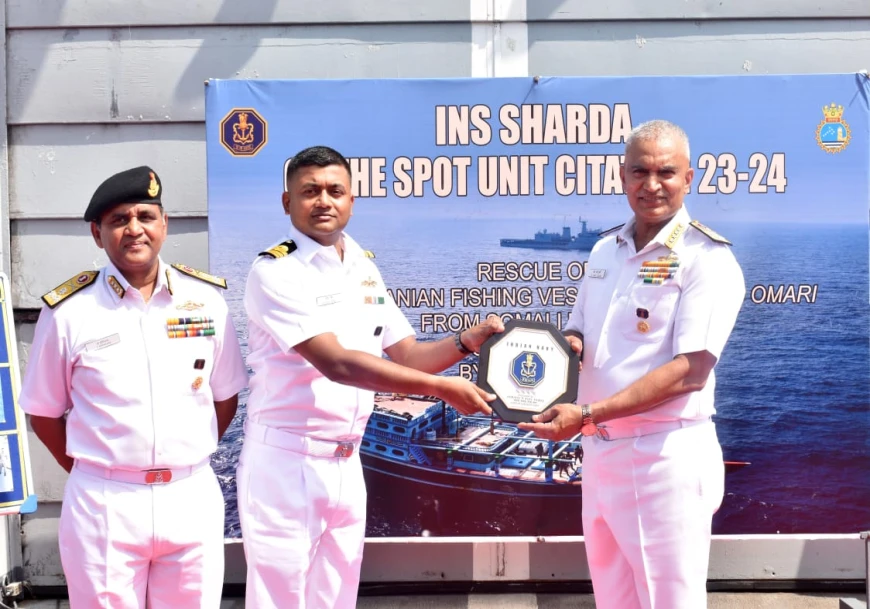 INS Sharda Awarded on the Spot Unit Citation for Anti Piracy Operations